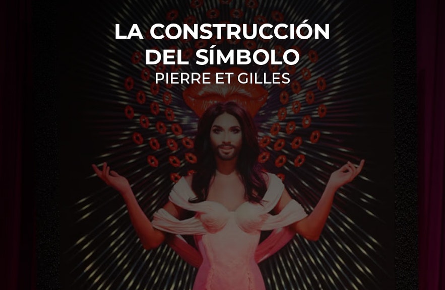 Pierre et Gilles. La construcción del símbolo